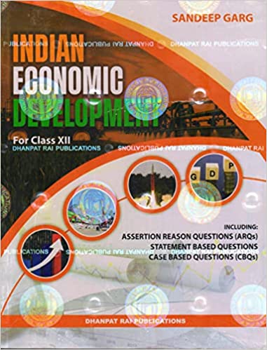 Indian Economic Development for Class 12 (Sandeep Garg)